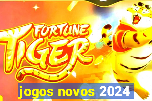 jogos novos 2024